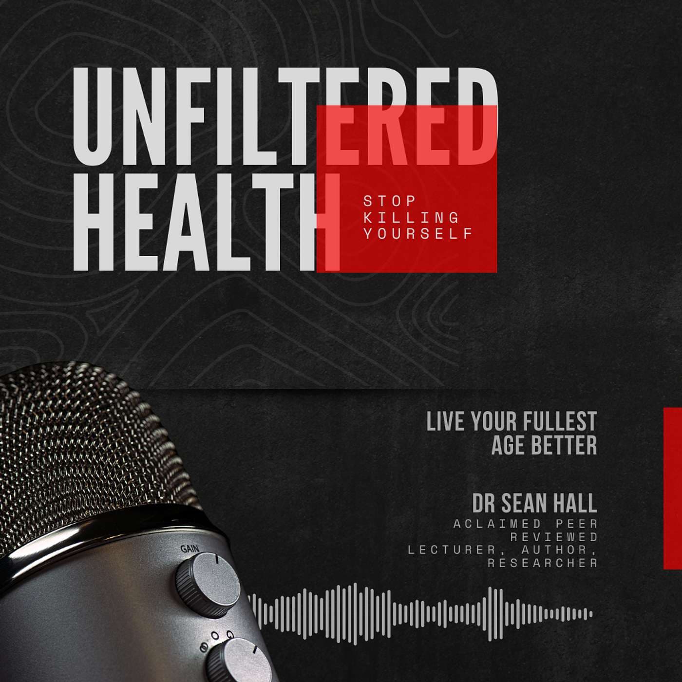Unfiltered Health by Dr Hall podcast cover